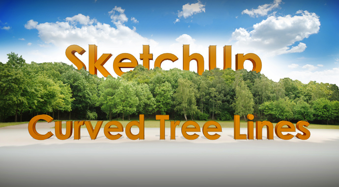 6 SketchUp Curved Tree Lines SketchUcation